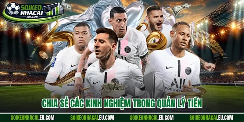 Chia sẻ các kinh nghiệm trong quản lý tiền