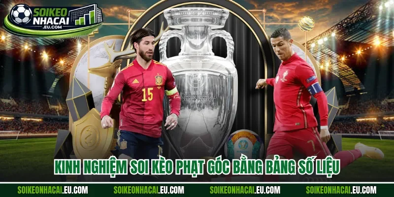 Kinh nghiệm soi kèo phạt góc bằng bảng số liệu 