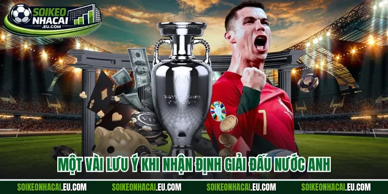 Một vài lưu ý khi nhận định giải đấu nước Anh