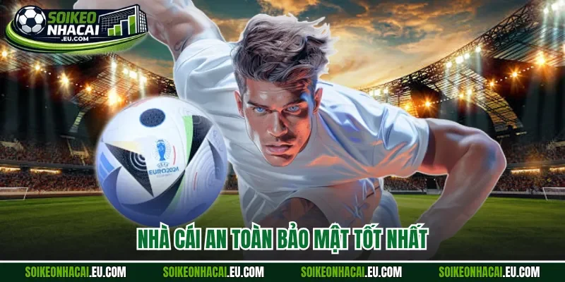 Nhà cái an toàn bảo mật tốt nhất