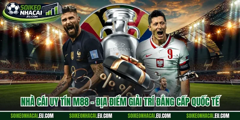 nhà cái uy tín M88