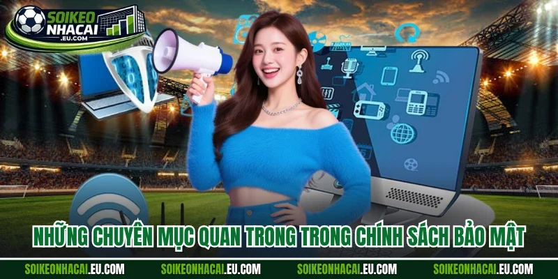 Những chuyên mục quan trong trong chính sách bảo mật 