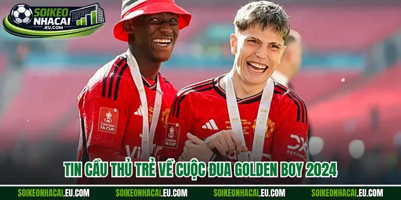 Tin cầu thủ trẻ về cuộc đua Golden Boy 2024