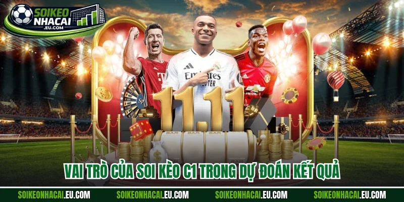 Vai trò của soi kèo C1 trong dự đoán kết quả